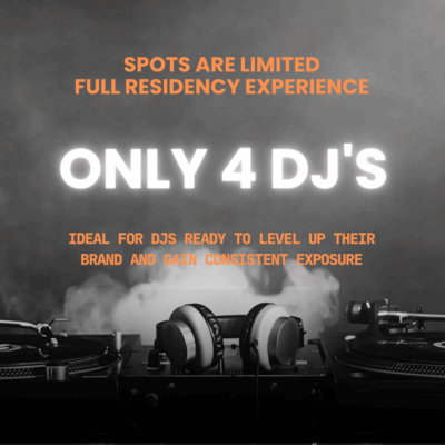 ONLY 4 DJS FULL RESIDENCY EXPERIENCE