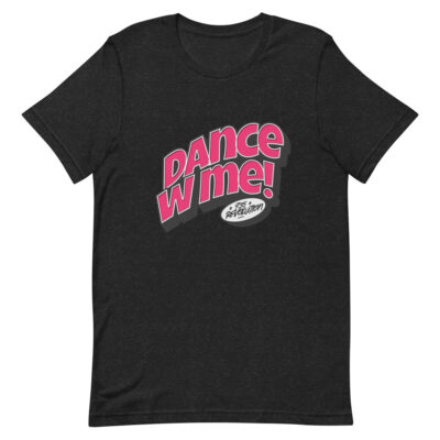 Dance W Me t-shirt